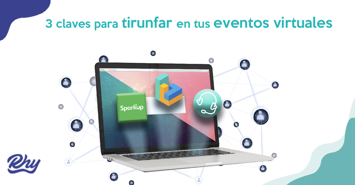 3 claves para triunfar en tus eventos virtuales